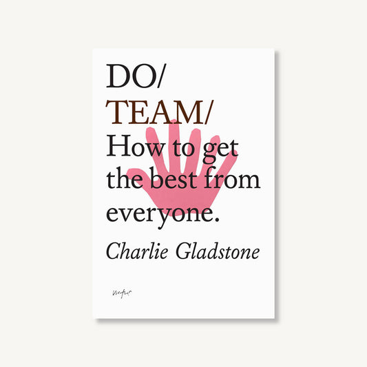 Do Team - How to get the best from everyone